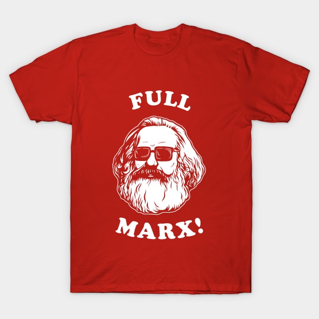 Full Marx T-Shirt by dumbshirts